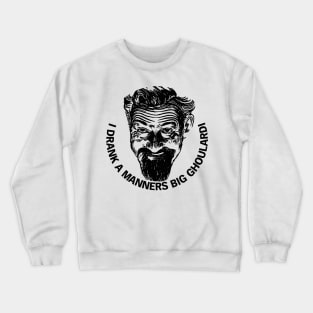 Drink a Manners Big Ghoulardi! Cleveland Crewneck Sweatshirt